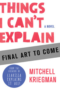 Things I Can't Explain: A Novel - Cover